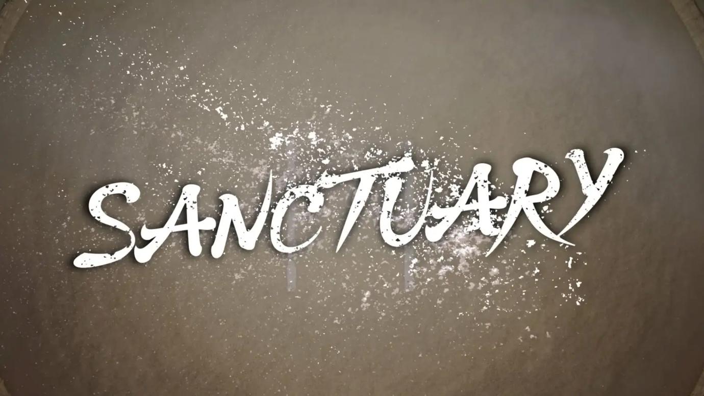 Sanctuary Opening Sequence